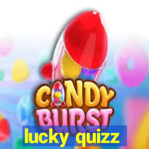 lucky quizz